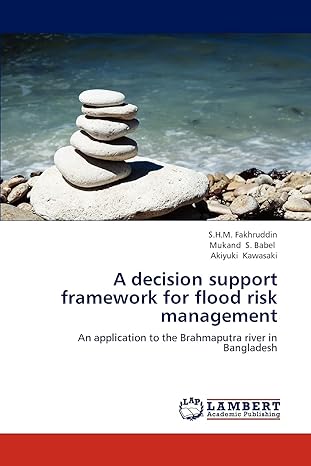 a decision support framework for flood risk management an application to the brahmaputra river in bangladesh