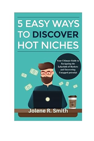 5 easy ways to discover hot niches your ultimate guide to navigating the labyrinth of markets and uncovering