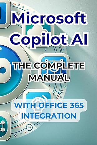 microsoft copilot ai complete guide and ready to use manual with integration in office 365 tricks and secrets