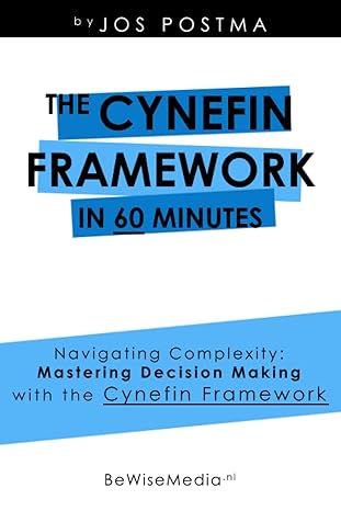 the cynefin framework in 60 minutes navigating complexity mastering decision making with the cynefin