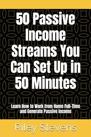 50 passive income streams you can set up in 50 minutes learn how to work from home full time and generate