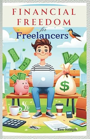 financial freedom for freelancers managing irregular income and thriving amidst freelance financial flux 1st