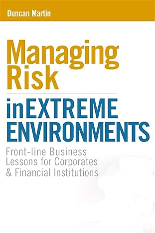 managing risk in extreme environments front line business lessons for corporates and financial institutions