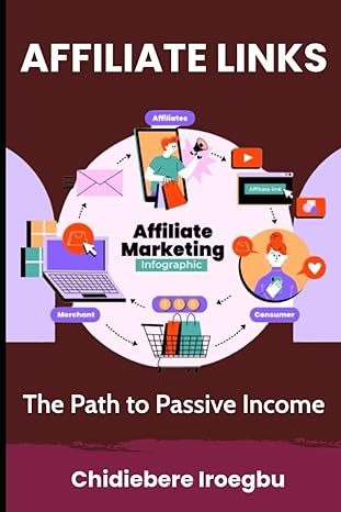 affiliate links the path to passive income 1st edition chidiebere iroegbu b0cx1w2qcx, 979-8883700346