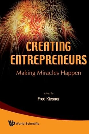 creating entrepreneurs making miracles happen 1st edition ferd kiesner b00kfn3k5o