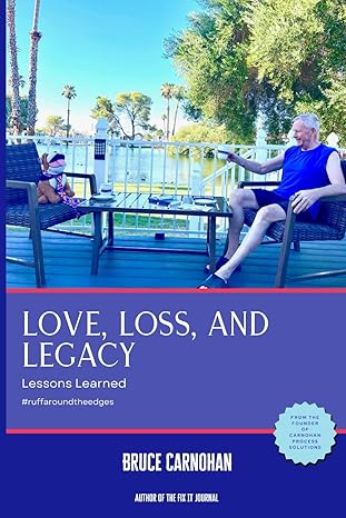 love loss and legacy lessons learned 1st edition bruce carnohan b0ctthy9xc, 979-8878023030
