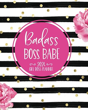 badass boss babe 2024 girl boss planner 1st edition slightly salty studios b0c2s6b6zw