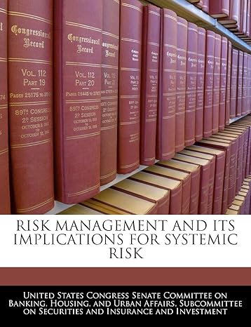 risk management and its implications for systemic risk 1st edition united states congress senate committee