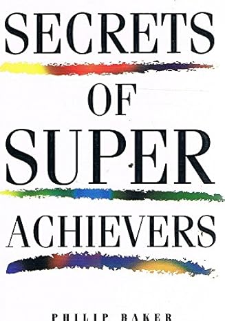 secrets of super achievers 3rd edition philip baker 0646277162, 978-0646277165