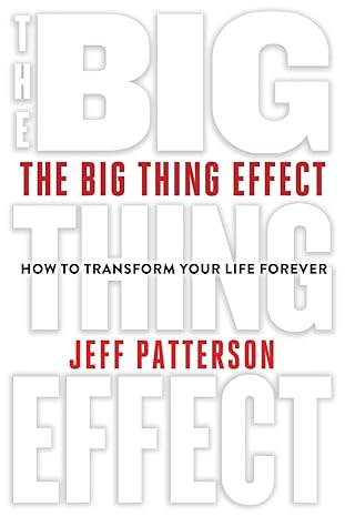 the big thing effect 1st edition jeff patterson b0bqzgrtvk, 979-8986367446