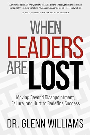 when leaders are lost 1st edition dr glenn williams 1961194074, 978-1961194076