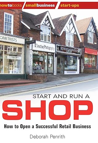 start and run a shop how to open a successful retail business 1st edition deborah penrith 1845283694,