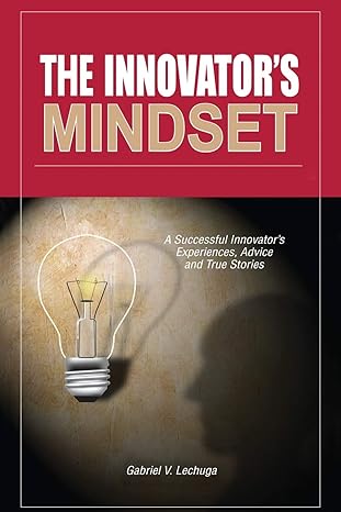 the innovators mindset 1st edition gabriel v lechuga 1647024714, 978-1647024710