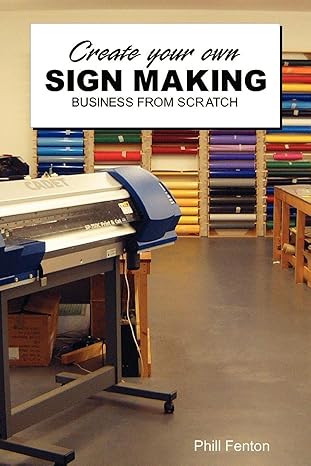 create your own sign making business 1st edition phill fenton 0956443400, 978-0956443403