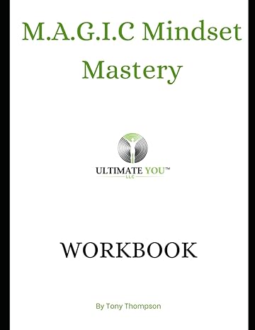 m a g i c mindset mastery workbook 1st edition tony thompson b0ct5v4dl9