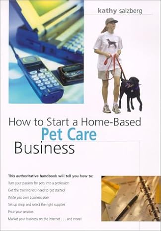 how to start a home based pet care business 1st edition kathy salzberg 0762710225, 978-0762710225