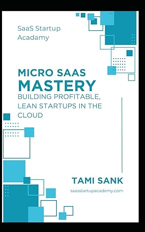 micro saas mastery building profitable lean startups in the cloud 1st edition tami sank b0cxt4gp6f,