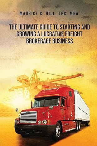 the ultimate guide to starting and growing a lucrative freight broker business large type / large print