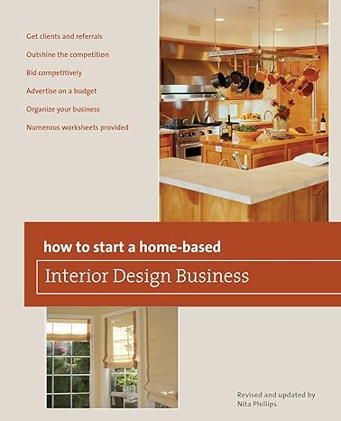 how to start a home based interior design business 5th 5th edition nita phillips 0762750154, 978-0762750153