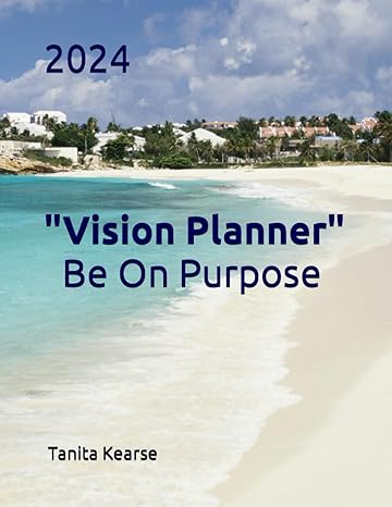 2024 vision planner be on purpose 1st edition tanita kearse b0cwzxkwwd