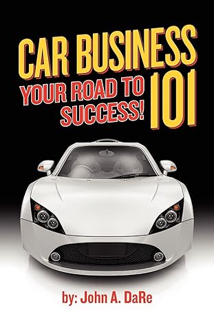 car business your road to success 1st edition john dare 1463779488, 978-1463779481