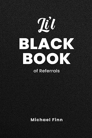 lil black book of referrals 1st edition michael s finn b0cx9gft8m, 979-8883003621