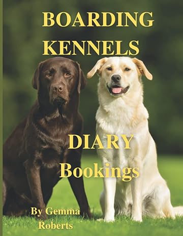 boarding kennels bookings diary dog kennels diary 1st edition gemma roberts b09ngxsyht, 979-8783842061