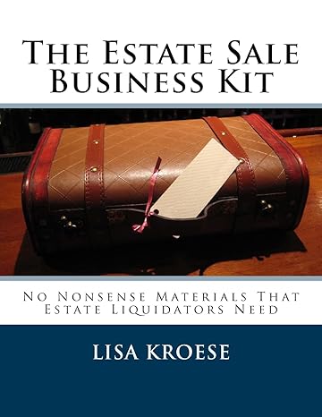 the estate sale business kit no nonsense materials that estate liquidators need 1st edition lisa kroese