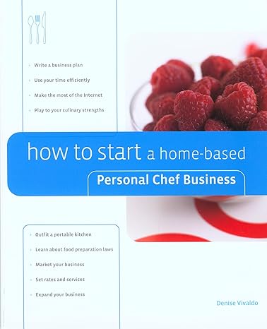 how to start a home based personal chef business 1st edition denise vivaldo 0762741546, 978-0762741540