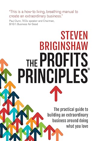 the profits principles the practical guide to building an extraordinary business around doing what you love