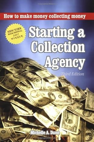 starting a collection agency how to make money collecting money 3rd edition michelle dunn 0970664567,