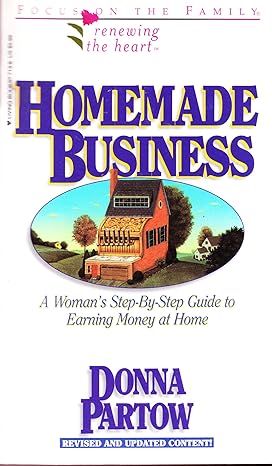 homemade business how to run a successful home based business revised edition donna partow 1561797138,