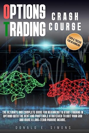 options trading crash course he ultimate and complete guide for beginners to start trading in options with