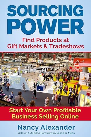 sourcing power find products at gift markets and tradeshows 1st edition nancy alexander ,jason g miles