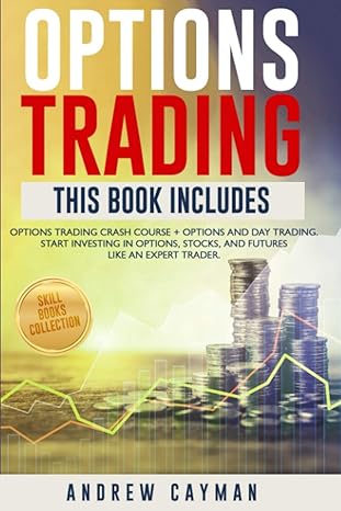 options trading this book includes options trading crash course + options and day trading start investing in
