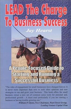 lead the charge to business success 1st edition jay hearst 1929148046, 978-1929148042