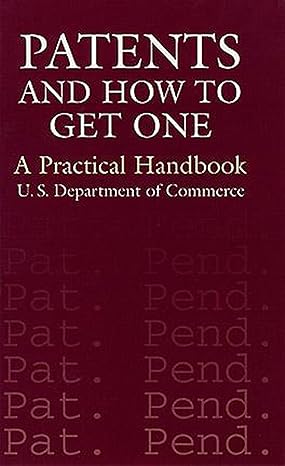 patents and how to get one a practical handbook later edition u s department of commerce 0486411443,