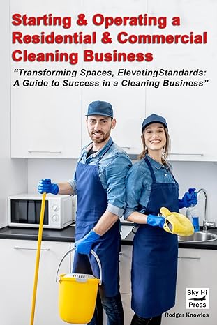 starting and operating a residential and commercial cleaning business 1st edition rodger knowles b0cz8zvll2,