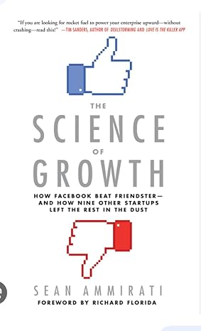 the science of growth how facebook beat friendster and how nine other startups left the rest in the dust 1st