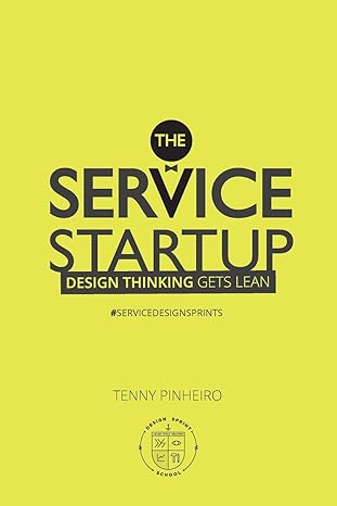 the service startup design thinking gets lean 3rd edition tenny pinheiro ,joel stein ,lucas toledo