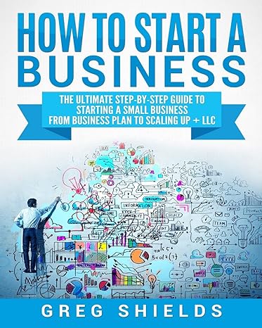 how to start a business the ultimate step by step guide to starting a small business from business plan to