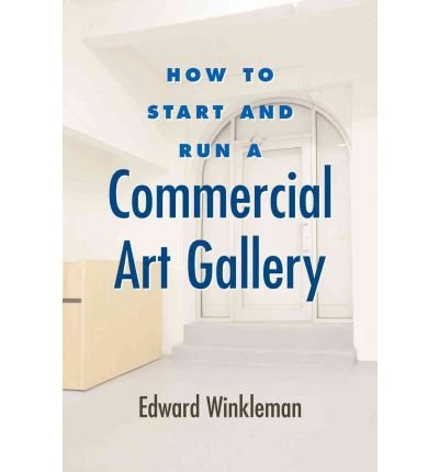 How To Start And Run A Commercial Art Gallery Common
