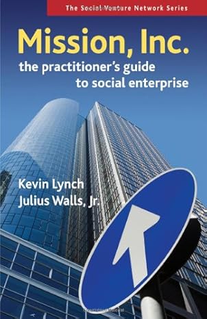 Mission Inc The Practitioners Guide To Social Enterprise