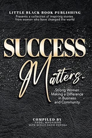 Success Matters Strong Women Making A Difference In Business And Community
