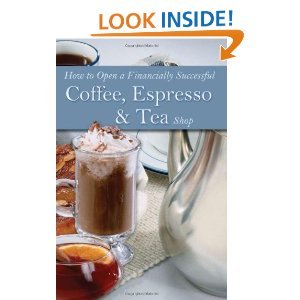 How To Open A Financially Successful Coffee Espresso And Tea Shop With Companion Cd Rom By Elizabeth Godsmark