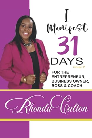 i manifest 31 days for the entrepreneur business owner boss and coach volume 2 1st edition rhonda culton