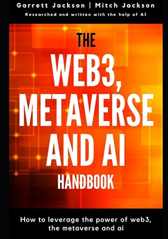 the web3 metaverse and ai handbook how to leverage new technologies to create unique brands and drive new