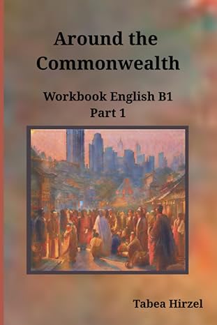 around the commonwealth part 1 workbook for english cefr level b1 1st edition dr tabea hirzel b0cgkv5465,