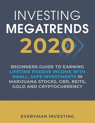 investing megatrends 2020 beginners guide to earning lifetime passive income with small safe investments in