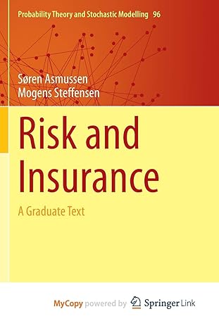 risk and insurance a graduate text 1st edition soren asmussen ,mogens steffensen 3030351777, 978-3030351779